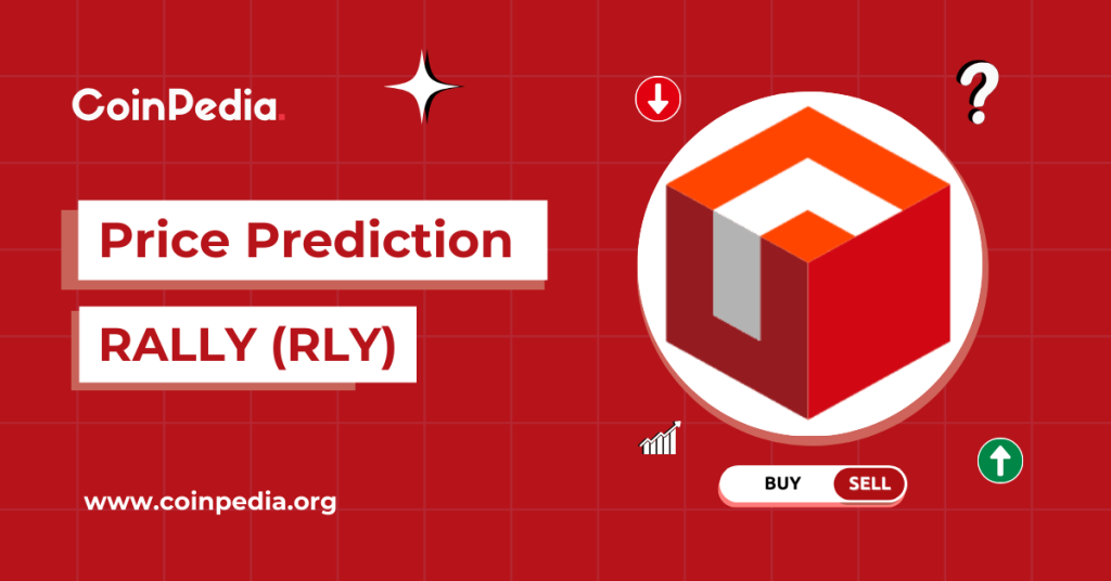 Rally Price Prediction 2025, 2026 – 2030: Is RLY Coin a Good Investment?